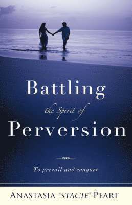 bokomslag Battling the Spirit of Perversion