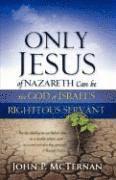 bokomslag Only Jesus of Nazareth Can Be the God of Israel's Righteous Servant