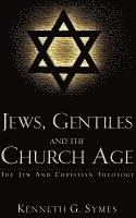 bokomslag Jews, Gentiles and the Church Age