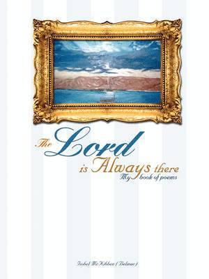 The Lord is always there. 1