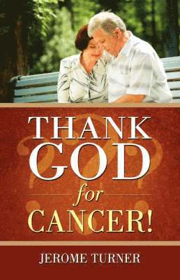 Thank God for Cancer! 1