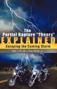 bokomslag Partial Rapture "Theory" E X P L A I N E D