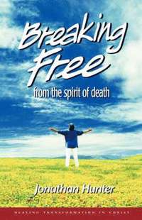 bokomslag Breaking Free from the spirit of death