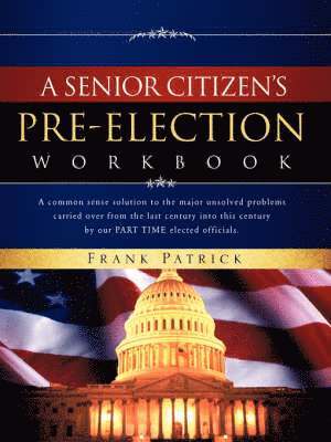 Frank Patrick - Senior Citizen's Pre-Election Workbook, Häftad