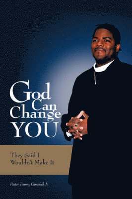 Tommy Campbell Jr, Jr. Campbell, Tommy, Tommy Campbell, Jr., Tommy Campbell - God Can Change You, Häftad