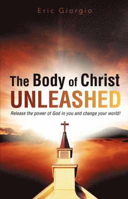 bokomslag The Body of Christ UNLEASHED