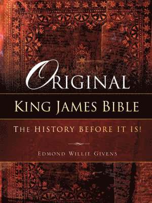 bokomslag Original King James Bible. The History before it is!