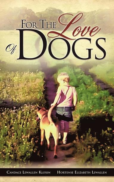 bokomslag For the Love of Dogs