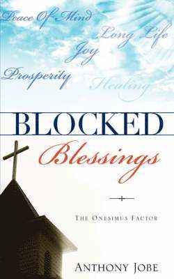 Blocked Blessings the Onesimus Factor 1