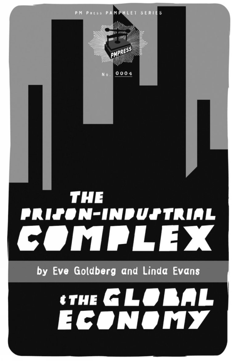 Linda Evans, Eve Goldberg - Prison-Industrial Complex and the Global Economy, Häftad