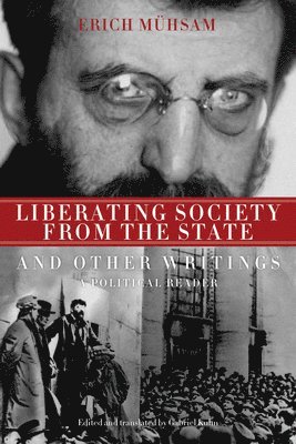 bokomslag Liberating Society From The State And Other Writings