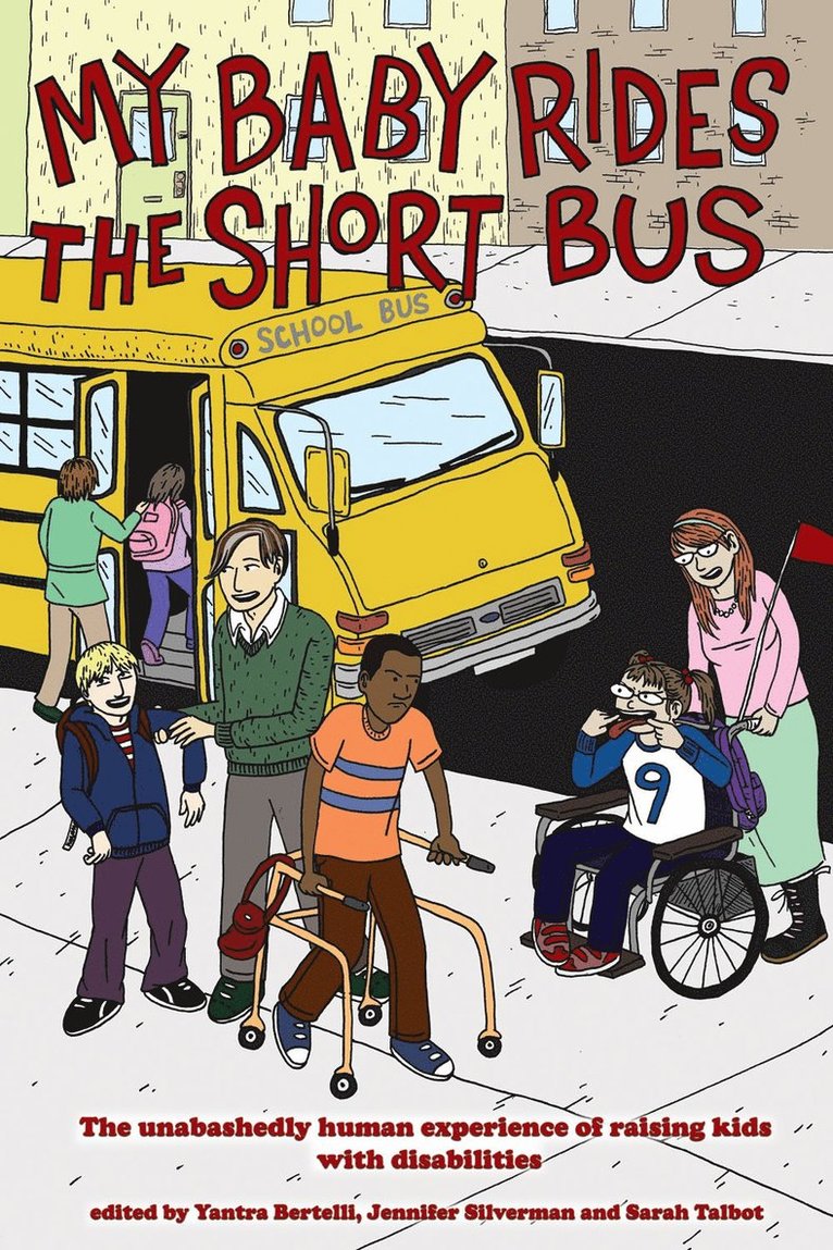Jennifer Silverman, Sara Talbot, Yantra Bertelli, Jennifer Silverman, Sarah Talbot, Yantra Bertelli - My Baby Rides the Short Bus, Häftad