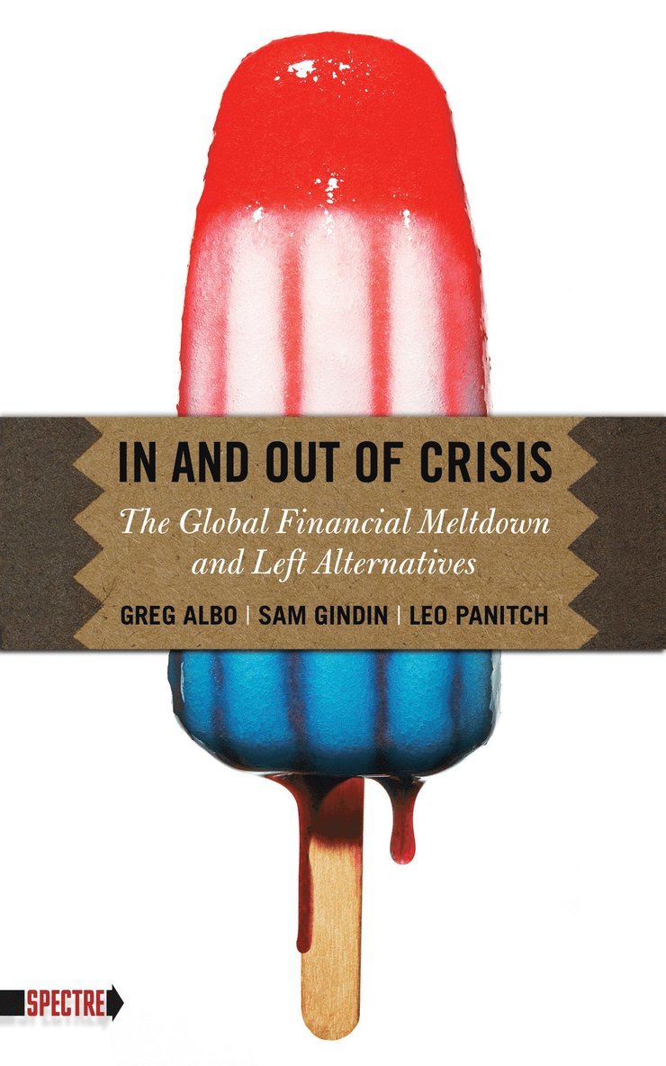 Leo Panitch, Sam Gindin, Greg Albo - In and Out of Crisis, Häftad