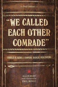 bokomslag We Called Each Other Comrade