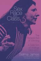 Selma James - Sex, Race and Class - The Perspective of Winning, Häftad