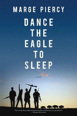 Marge Piercy - Dance The Eagle To Sleep, Häftad. Tillgänglighet: Tillfälligt slut