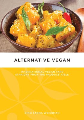 bokomslag Alternative Vegan: International Vegan Fare Straight from the Produce Aisle