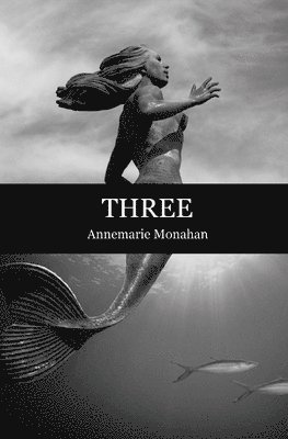 Annemarie Monahan - Three, Häftad