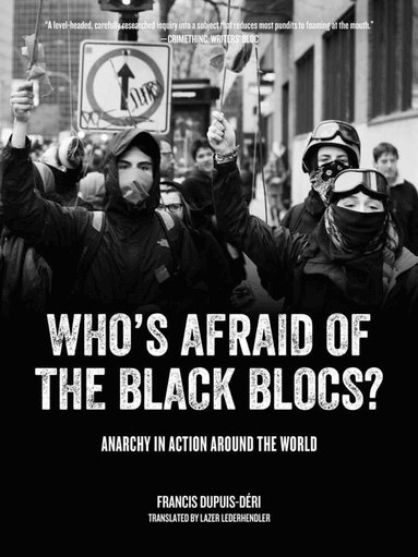 Francis Dupuis-Deri - Who's Afraid of the Black Blocs?, Häftad