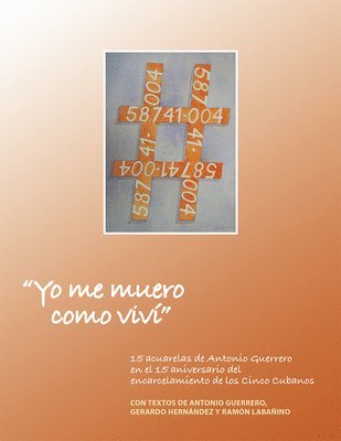 Antonio Guerrero, Gerardo Hernandez, Ramon Labanino - Yo me muero como vivi, Häftad
