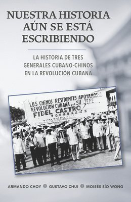Armando Choy, Gustavo Chui, Moises Sío Wong, Mary-Alice Waters - Nuestra historia aún se está escribiendo, Häftad