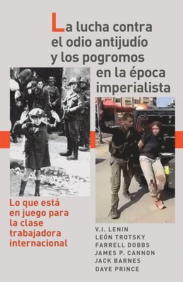 bokomslag La Lucha Contra El Odio Antijudío Y Los Pogromos En La Época Imperialista: Lo Que Está En Juego Para La Clase Trabajadora Internacional