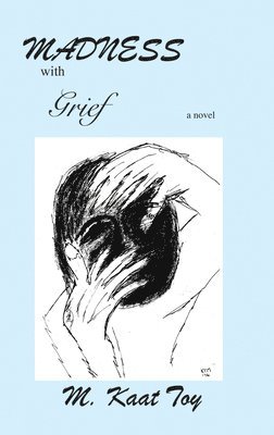 M Kaat Toy - Madness with Grief, Häftad