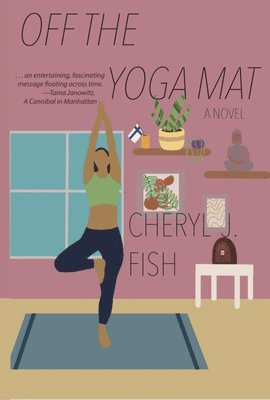 Cheryl J Fish - Off the Yoga Mat, Häftad