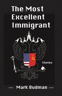 bokomslag The Most Excellent Immigrant