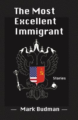 Mark Budman - Most Excellent Immigrant, Häftad