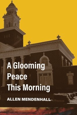 bokomslag A Glooming Peace This Morning
