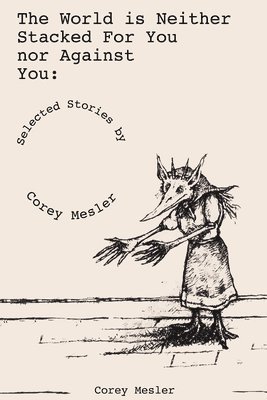 World Is Neither Stacked for Nor Against You