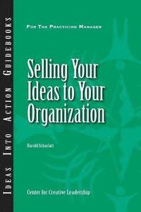 bokomslag Selling Your Ideas to Your Organization