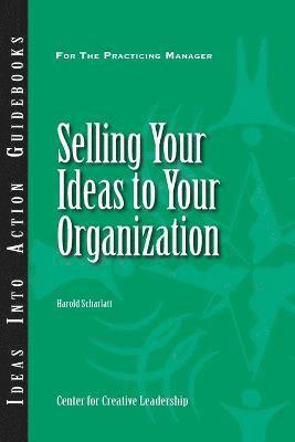 Selling Your Ideas to Your Organization 1