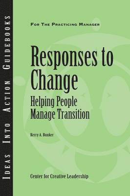 Kerry A. Bunker, Kerry A Bunker - Responses to Change: Helping People Make Transitions, Häftad