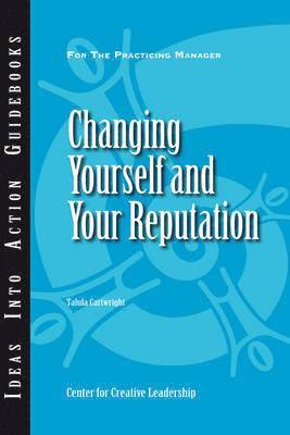 Changing Yourself and Your Reputation 1