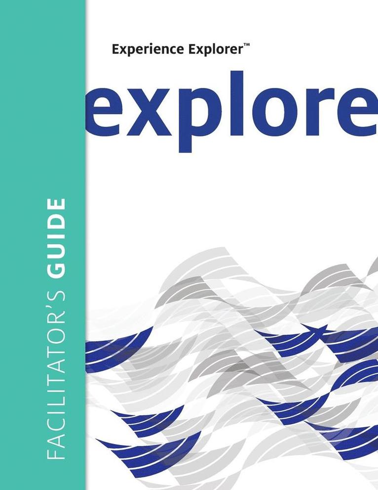 Experience Explorer Facilitator's Guide 1