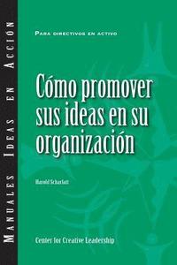 bokomslag Selling Your Ideas to Your Organization (International Spanish)