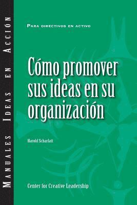 bokomslag Selling Your Ideas to Your Organization (International Spanish)