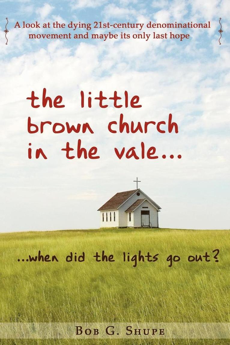 Bob Shupe - Little Brown Church in the Vale...When Did the Lights Go Out?, Häftad