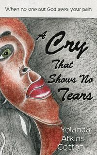 bokomslag A Cry That Shows No Tears