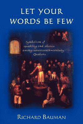 Richard Bauman - Let Your Words Be Few, Häftad