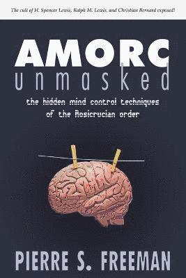 AMORC Unmasked 1