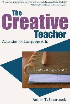 James T Charnock, James T. Charnock - Creative Teacher, Häftad