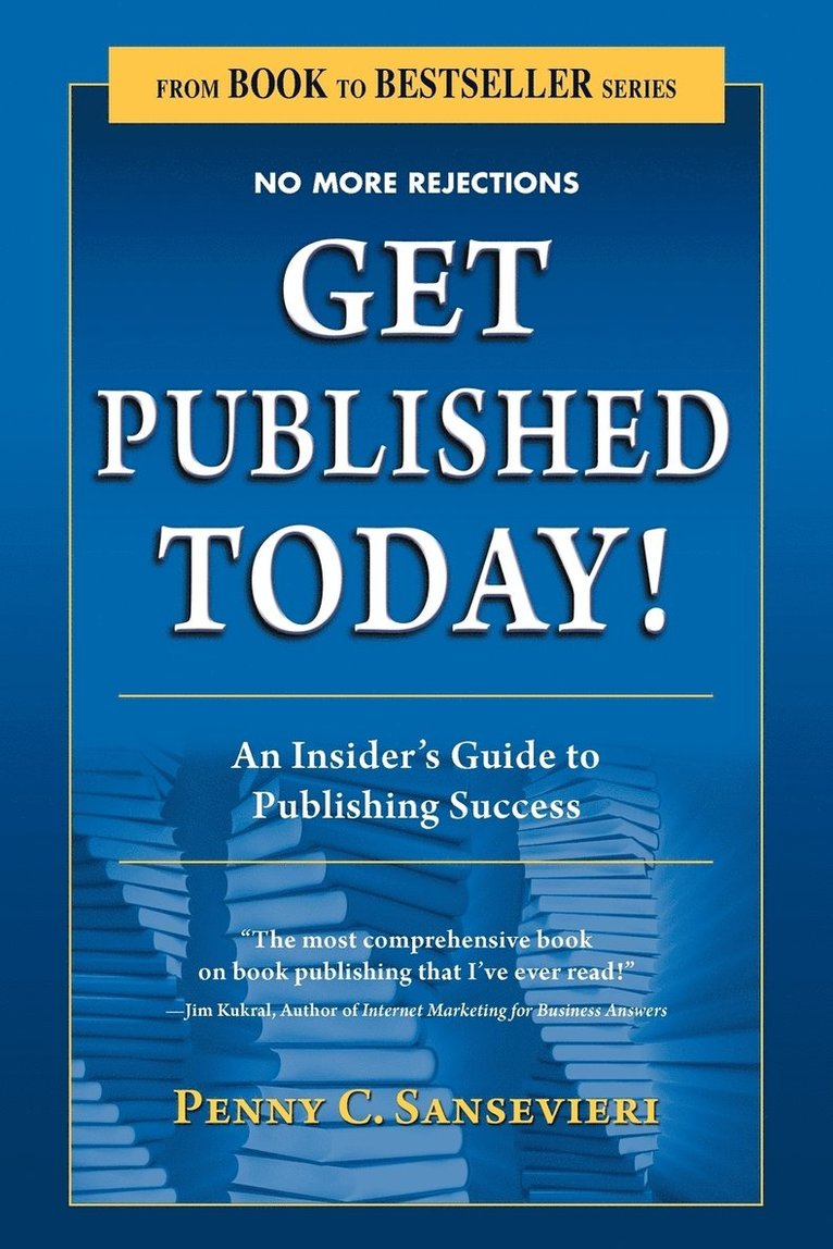 Get Published Today! an Insider's Guide to Publishing Success 1