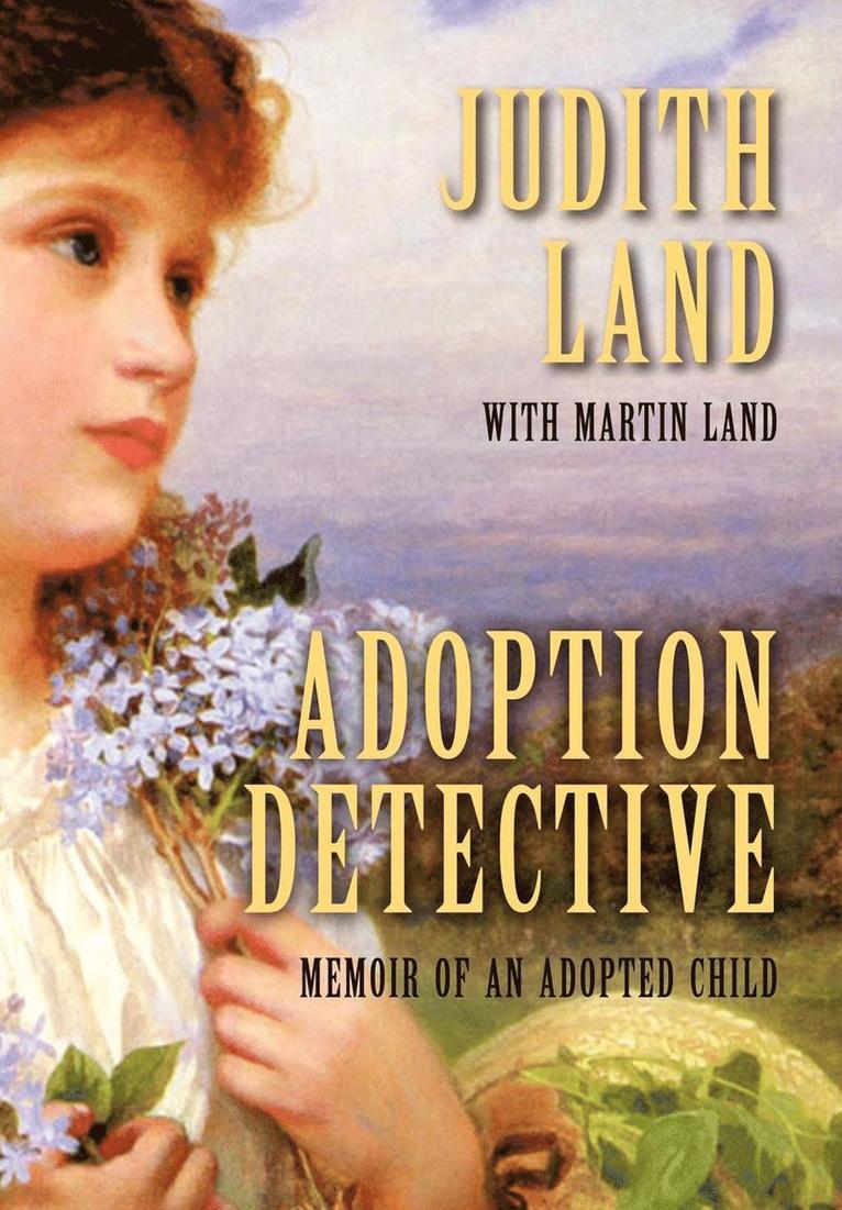 Judith Land, Martin Land - Adoption Detective, Inbunden