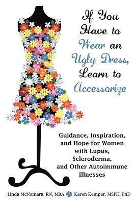Linda McNamara, Karen Kemper - If You Have to Wear an Ugly Dress, Learn to Accessorize, Häftad