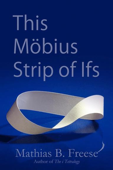 bokomslag This Mbius Strip of Ifs