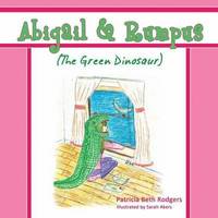 bokomslag Abigail & Rumpus (The Green Dinosaur)