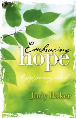 Judy Baker - Embracing Hope - A Grief Processing Journal, Häftad
